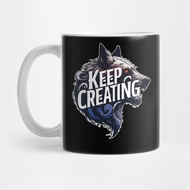 Keep Creating by TomFrontierArt